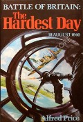 Book cover of Battle of Britain: The Hardest Day 18 August 1940 by PRICE, Alfred 